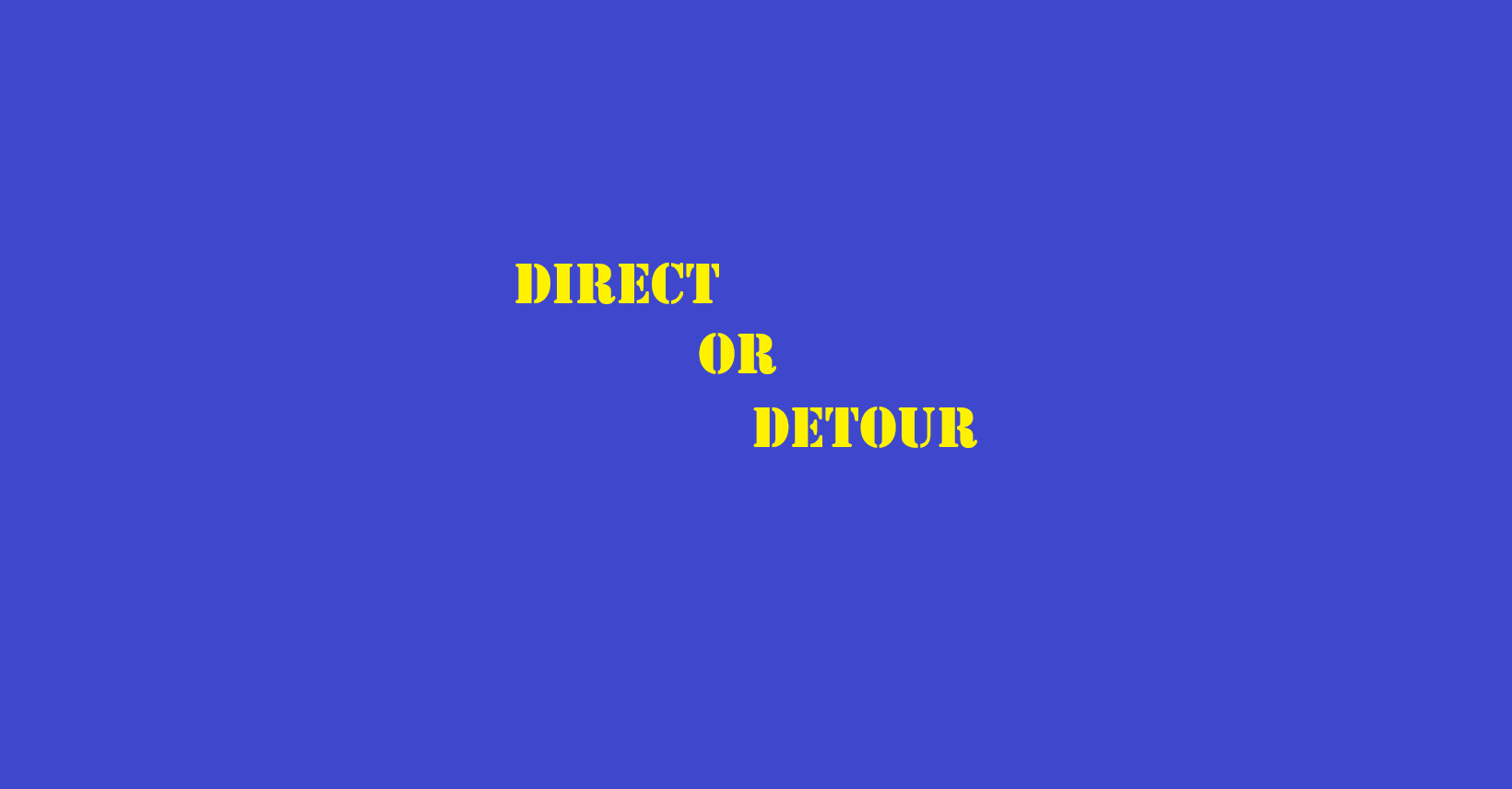 Direct Or Detour