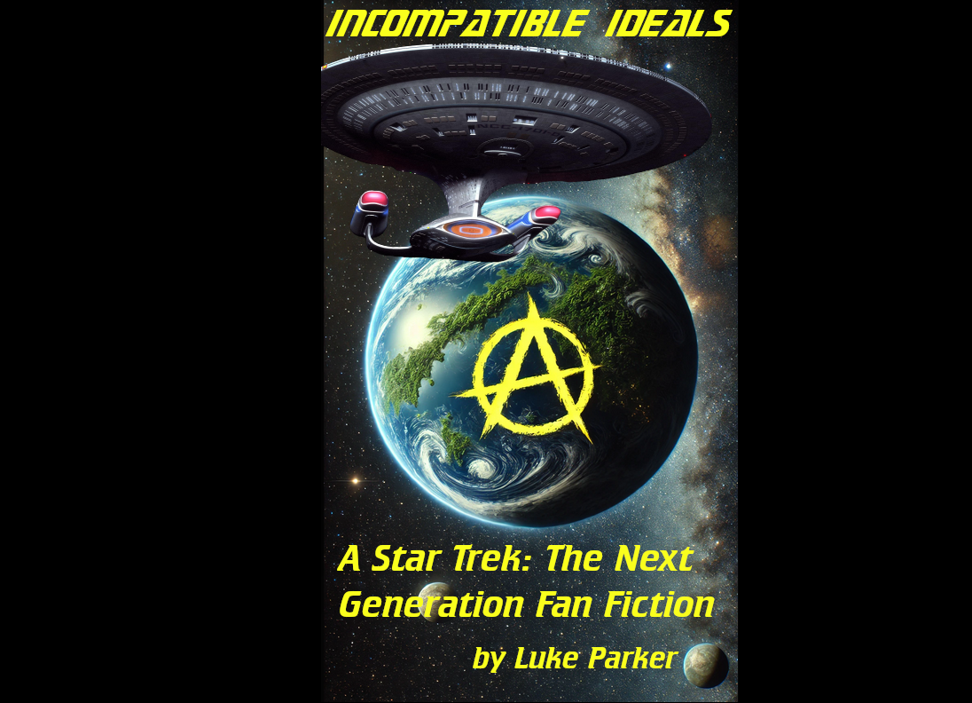 Incompatible Ideals - A Star Trek Next Generation Fan Fiction